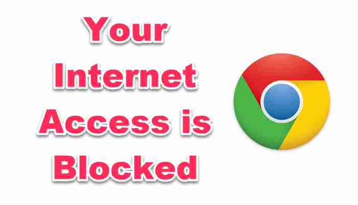 Your Internet Access is Blocked in Chrome in Windows 11/10