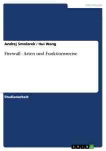 Firewall - Arten und Funktionsweise - Hausarbeiten.de